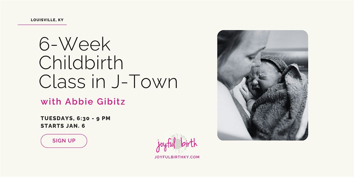 6-Week Childbirth Class (Tuesday Evenings beginning Jan. 6)