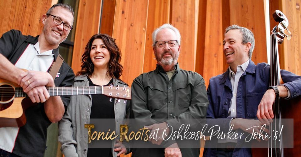 Tonic Roots at Oshkosh Parker Johns