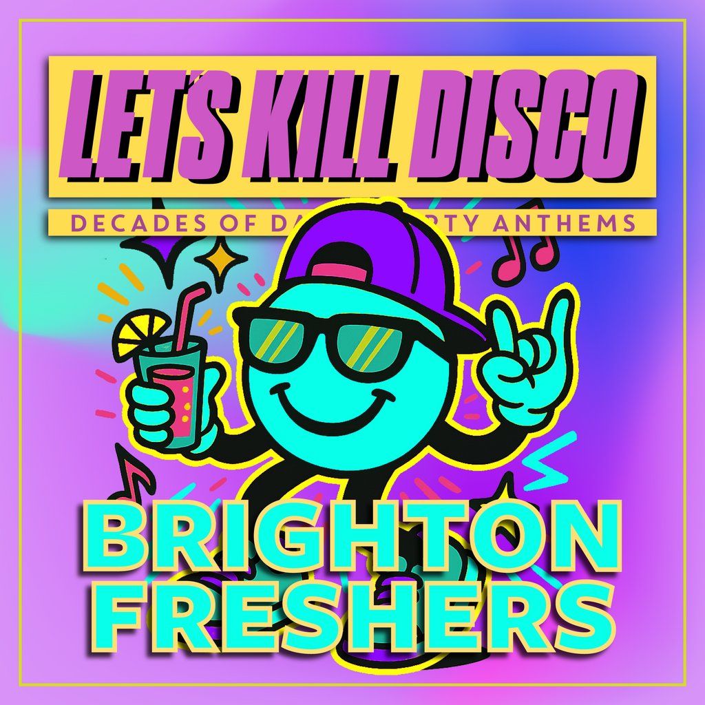 Let's K*ll Disco @ CHALK | BRIGHTON FRESHERS