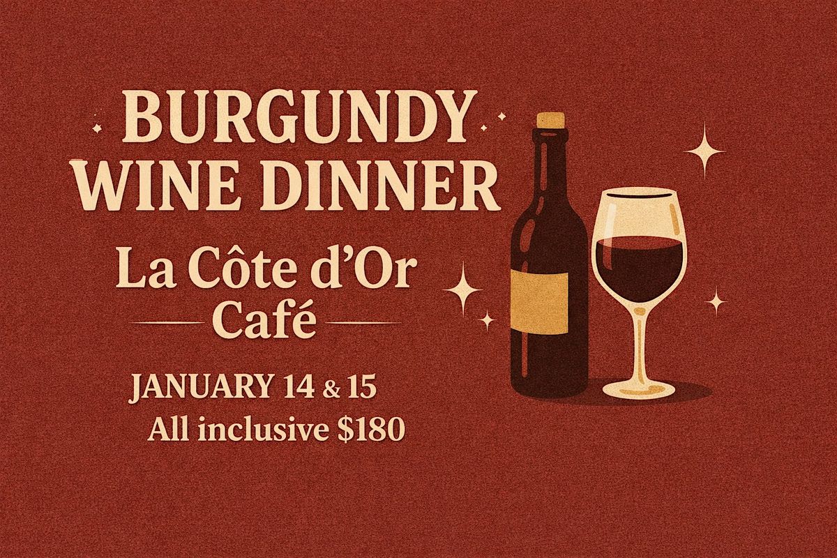 Burgundy Wine Dinner at La C\u00f4te d\u2019Or Caf\u00e9