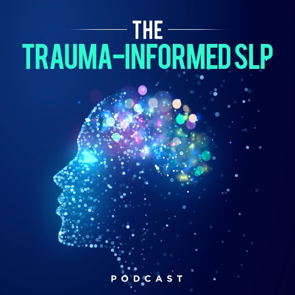 The What, Why, and How of TraumaInformed Care for the SLP (at the 2022