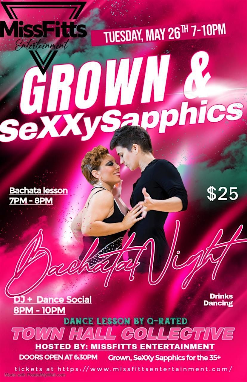 Grown & SeXXy Sapphics, Bachata Night, Lessons + Dance Social