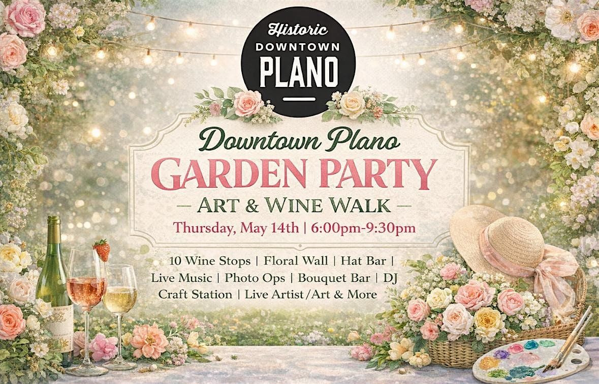 Downtown Plano Garden Party Art & Wine Walk