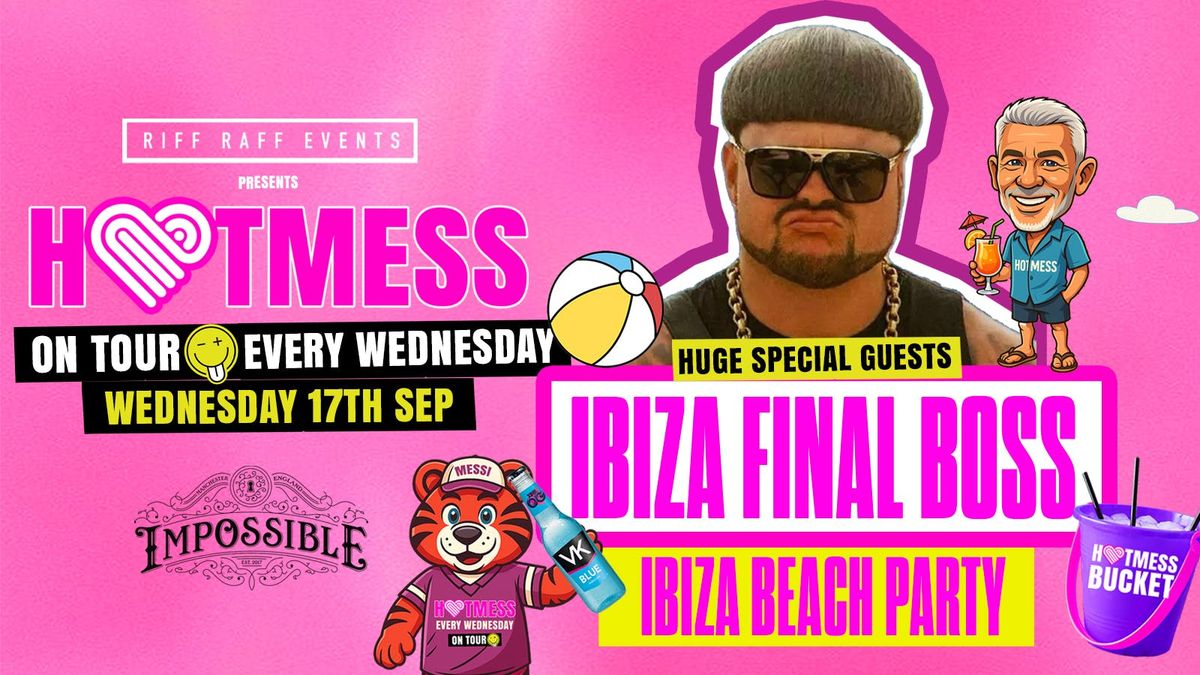 HOTMESS ON TOUR \ud83d\udc93 EVENT 2: IBIZA FINAL BOSS BEACH PARTY \ud83c\udfd6\ufe0f
