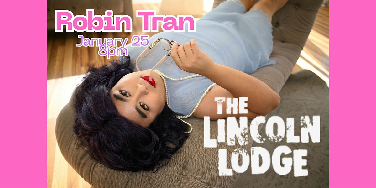 Robin Tran LIVE at The Lincoln Lodge - One Night Only!