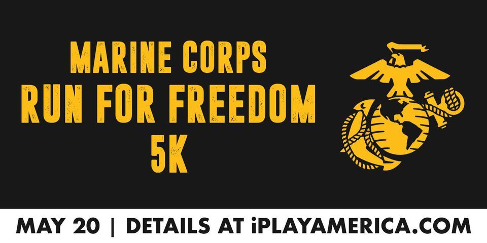 MARINE CORPS RUN FOR FREEDOM 5K | iPlay America, Freehold, NJ | May 20 ...