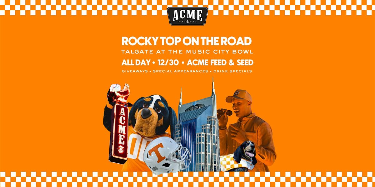 Free! Rocky Top On The Road Tailgate @ Music City Bowl - Downtown Nashville