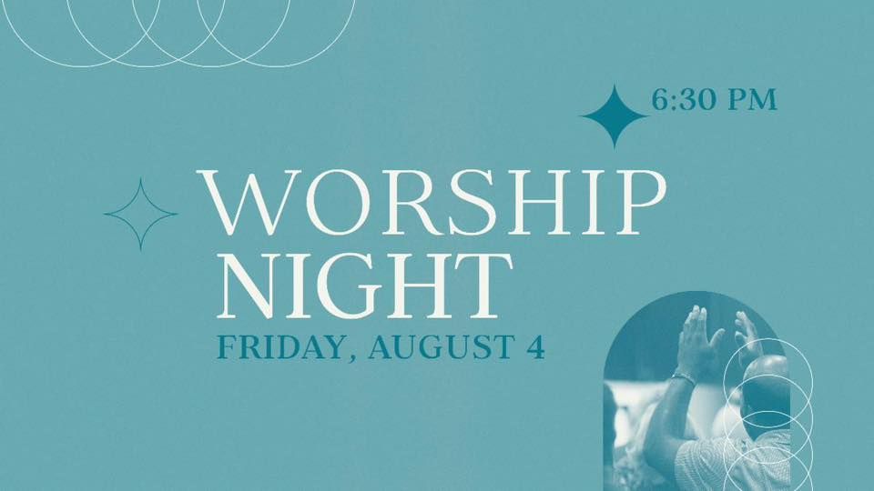 Worship Night Highlands Community Church, Renton, WA August 4, 2023