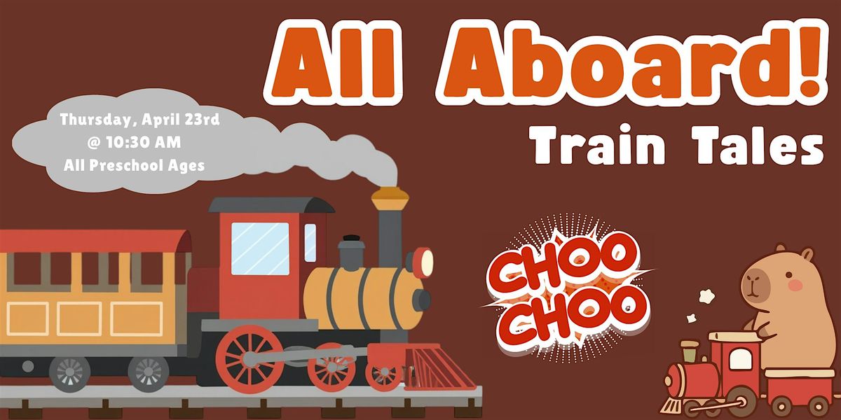 All Aboard! Train Tales (All Preschool Ages) @ Library Meeting Room at ...