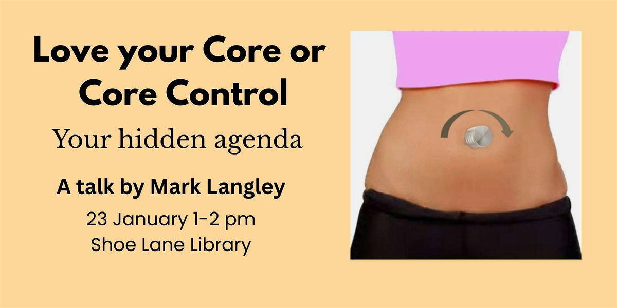 Love your core or core control - A talk