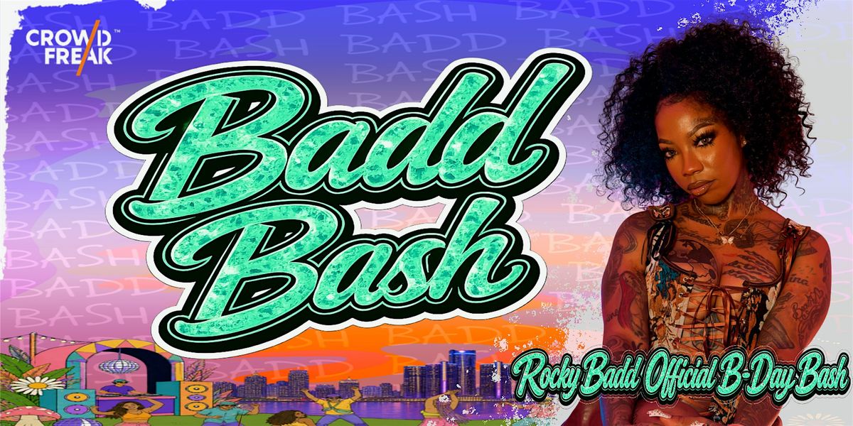 Badd Bash: Rocky Badd Official B Day Party