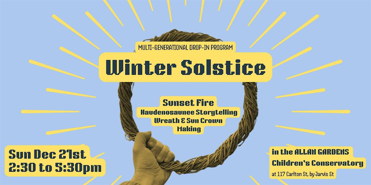 Winter Solstice at Allan Gardens