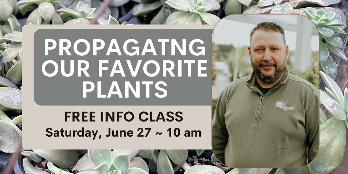 Propagating Our Favorite Plants at Lowe's Greenhouse