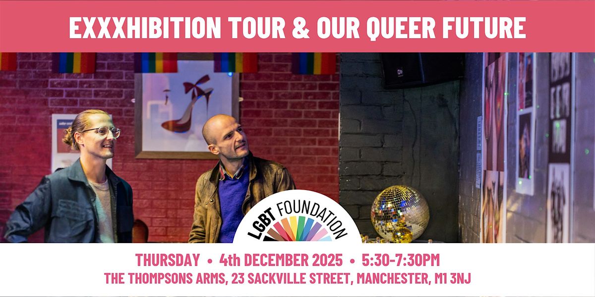 EXXXhibition Tour & Our Queer Future Workshop