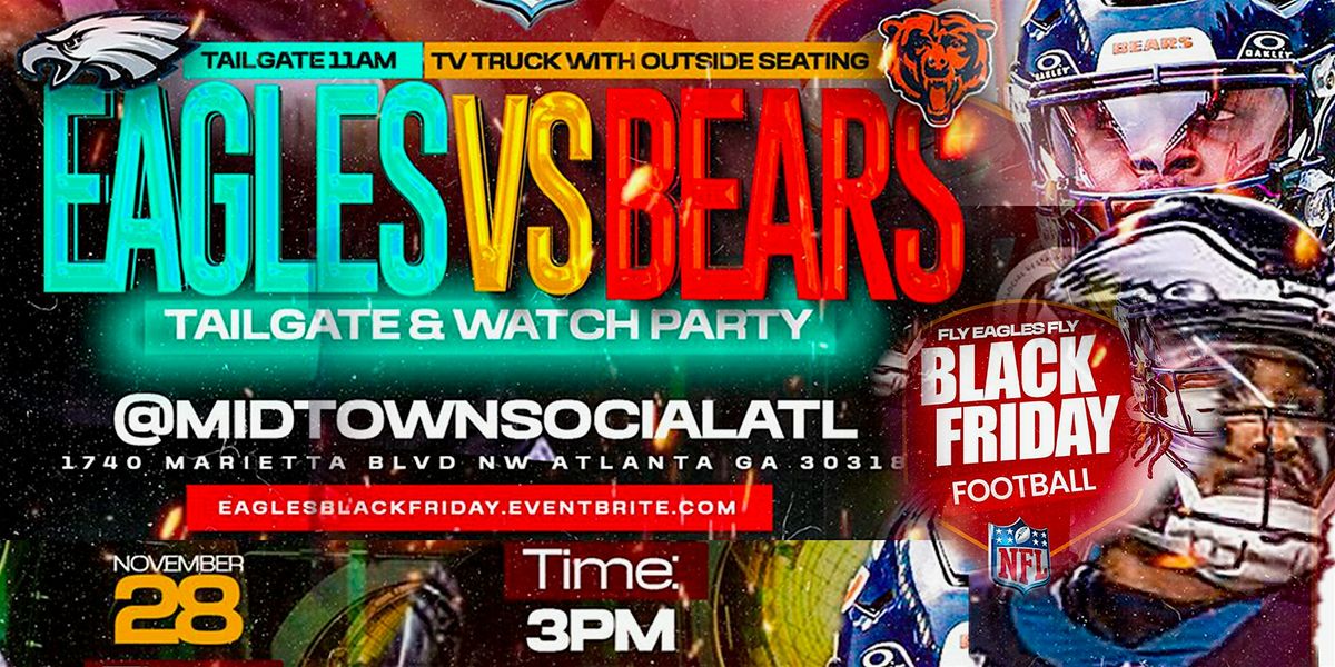 Black Friday Eagles vs Bears Tailgate & Watch Party