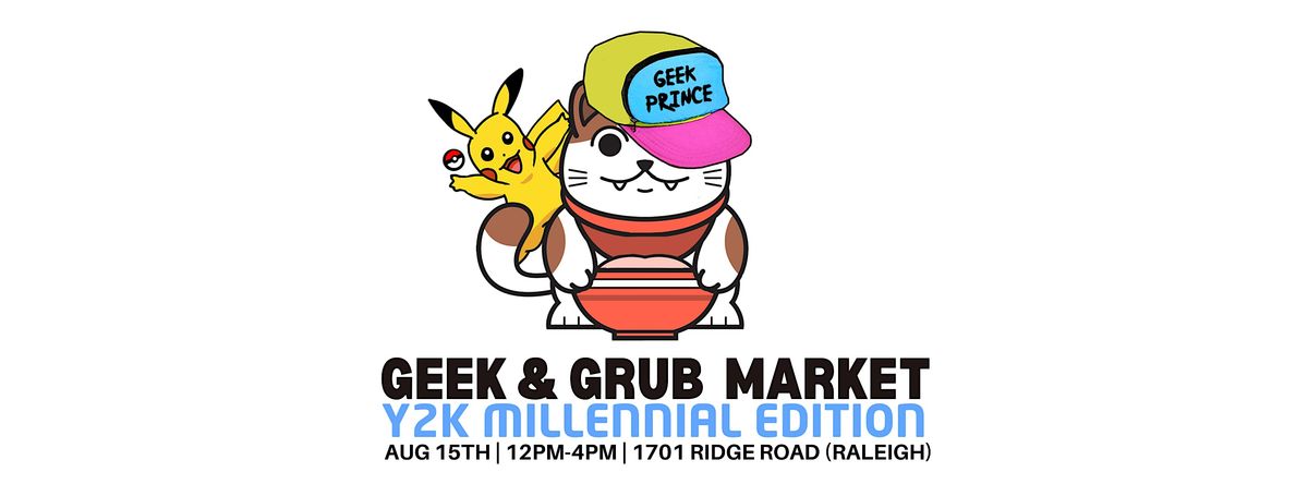 Raleigh Geek and Grub Market (Y2K Millennial Edition)