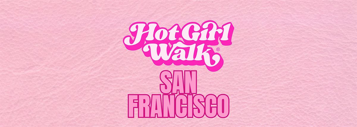 Hot Girl Walk\u00ae| San Francisco | December 13th
