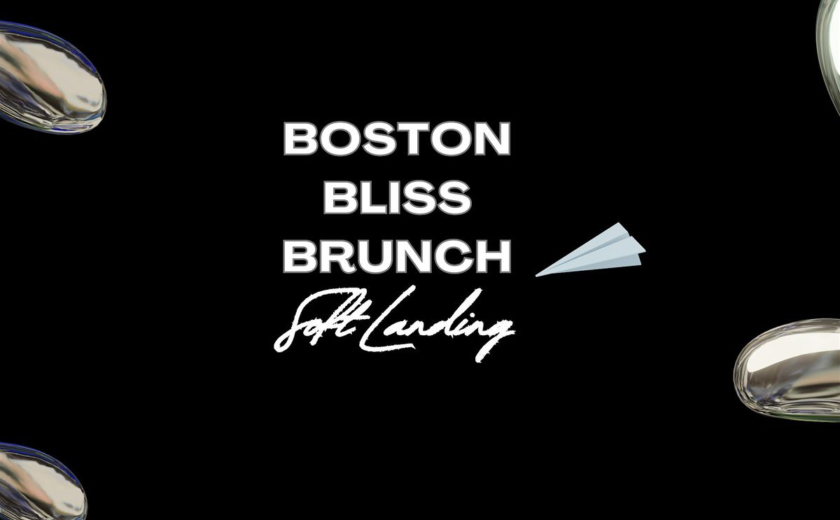 BOSTON BLISS BRUNCH: Soft Landing