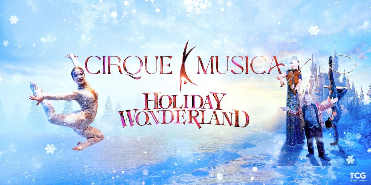 Cirque Musica Holiday Wonderland - The Villages