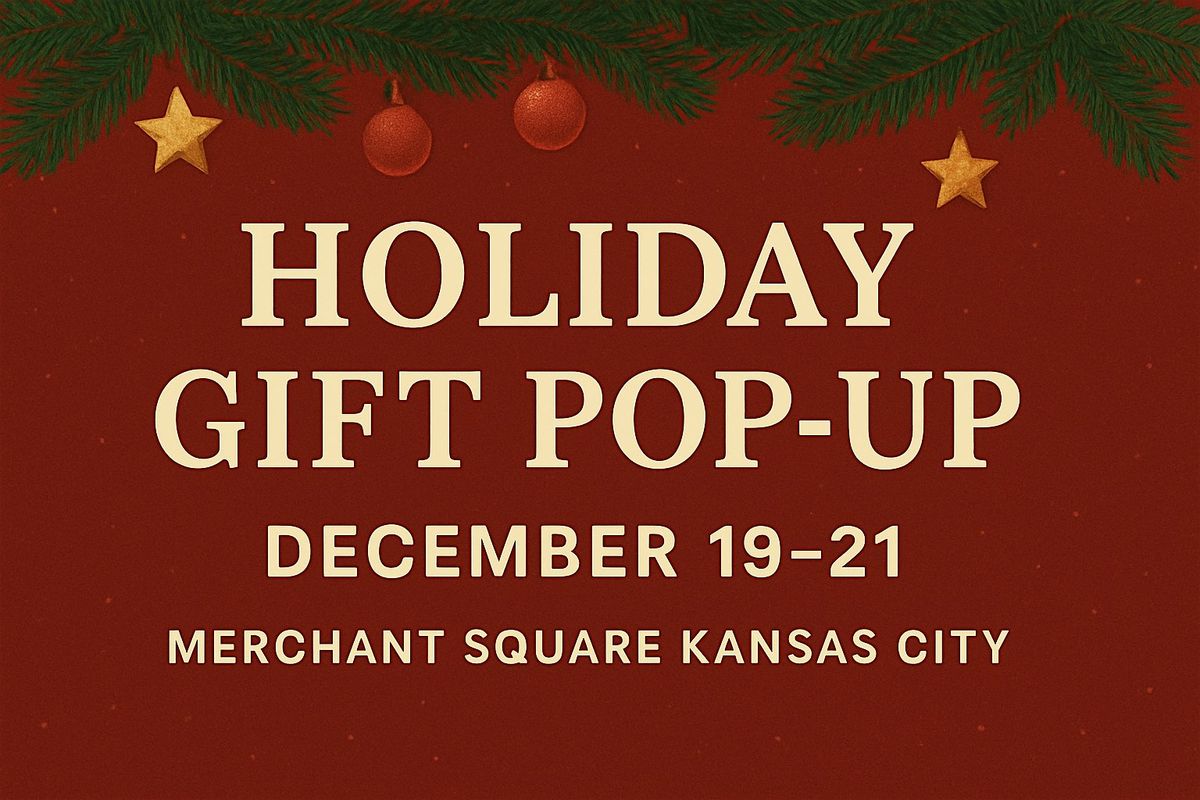 LAST CHANCE HOLIDAY GIFT SHOPPING - POPUP EVENT MERCHANT SQUARE KANSAS CITY