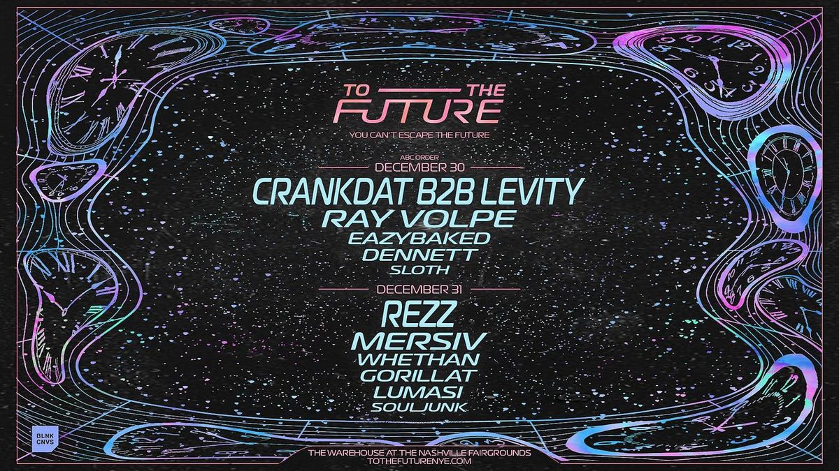 Parking To The Future: NYE (18+)(Night 1 Pass) with Crankdat, Levity, Ray Volpe, and more!