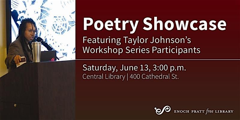 Poetry Showcase Featuring Taylor Johnson's Workshop Series Participants