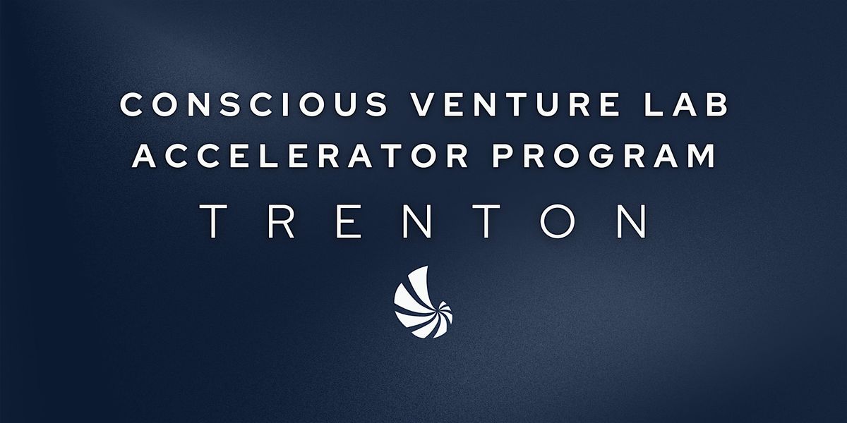 CVL Accelerator Program - Trenton Cohort 2 In-Person Information Session