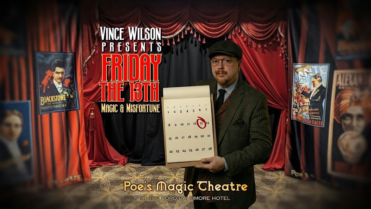 Vince Wilson presents Friday the 13th: Magic & Misfortune
