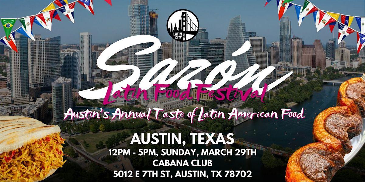 Saz\u00f3n Latin Food Festival 2026: Austin\u2019s Taste of Latin American Food