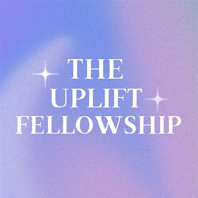 The Uplift Fellowship