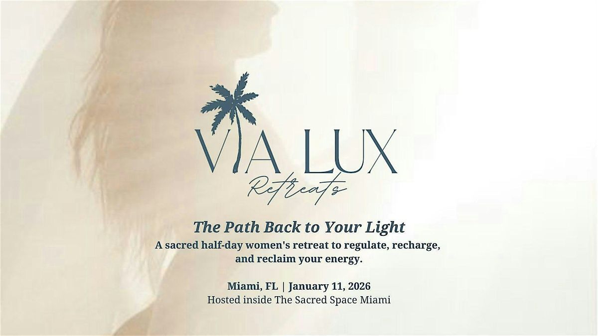 Join Via Lux Retreats \u2013 Half Day Women's Retreat x The Sacred Space Miami