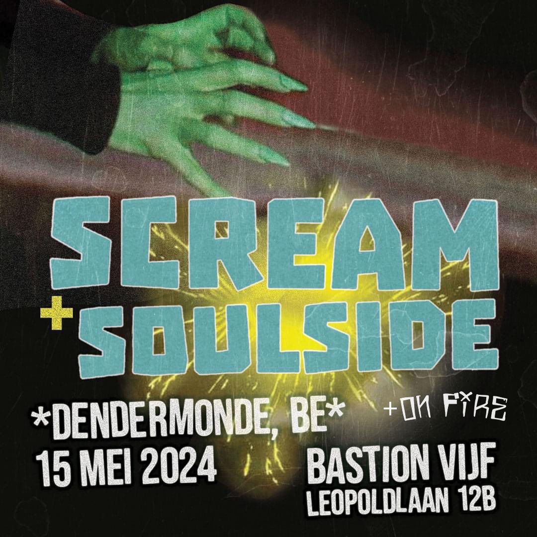 SCREAM + Soulside + On Fire @ Bastion V, Dendermonde
