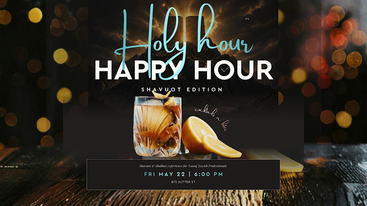 Holy Hour Happy Hour - Shavuot Edition