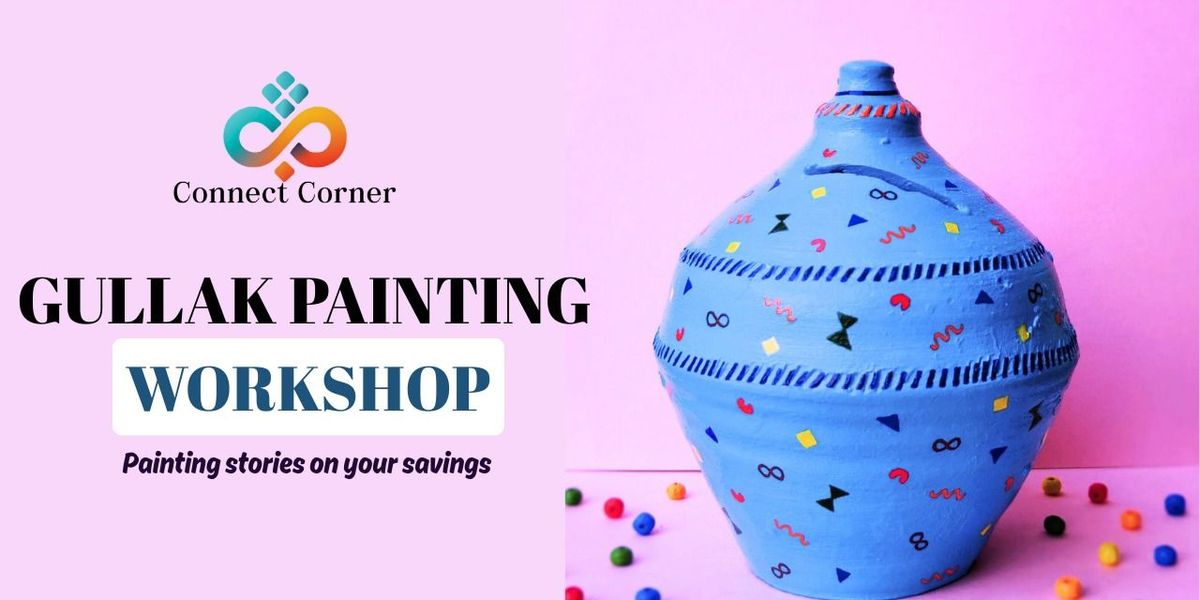 Connect Corner : Gullak Painting Workshop