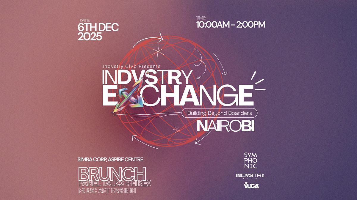 Indvstry Exchange: Nairobi Panel talks & Brunch