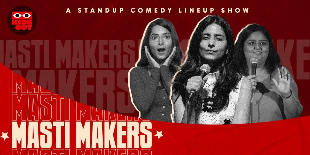 Masti Makers ft. Swati, Shreya & Daahab