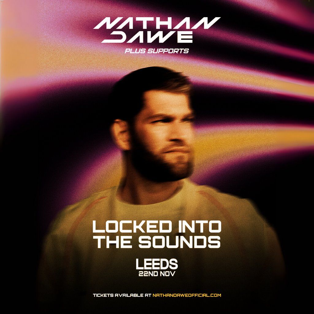 Nathan Dawe: Locked Into The Sounds Tour! LEEDS