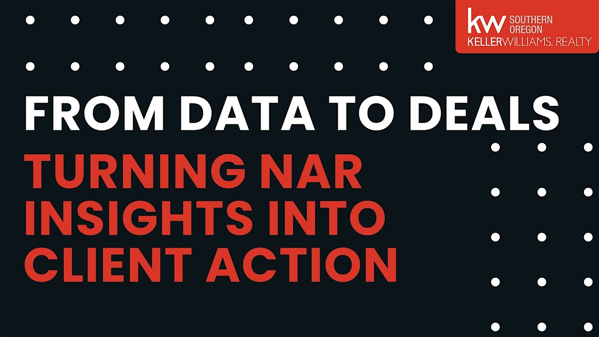 From Data to Deals: Turning NAR Insights into Client Action