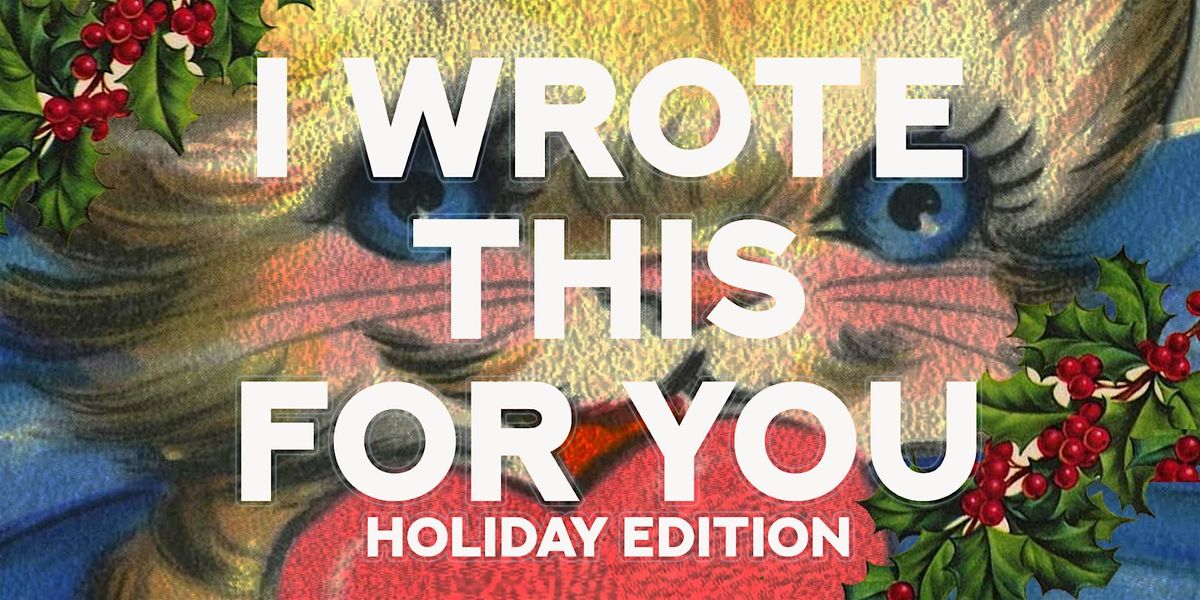 I Wrote This For You - Holiday Edition!