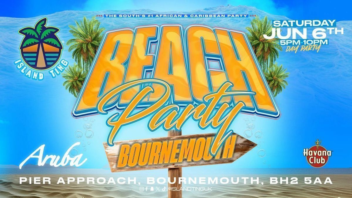 Island Ting Beach Party \ud83c\udfd6\ufe0f Bournemouth (Day Party)