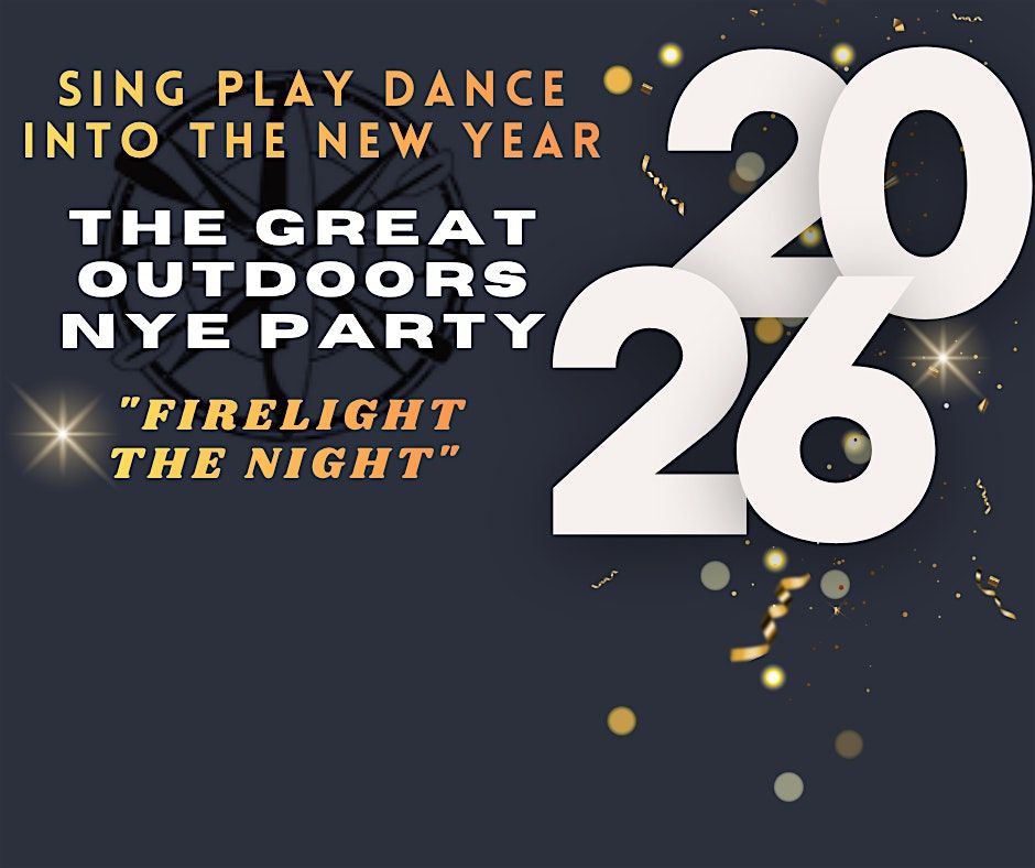 "Firelight Night" The Great Outdoors NYE Party
