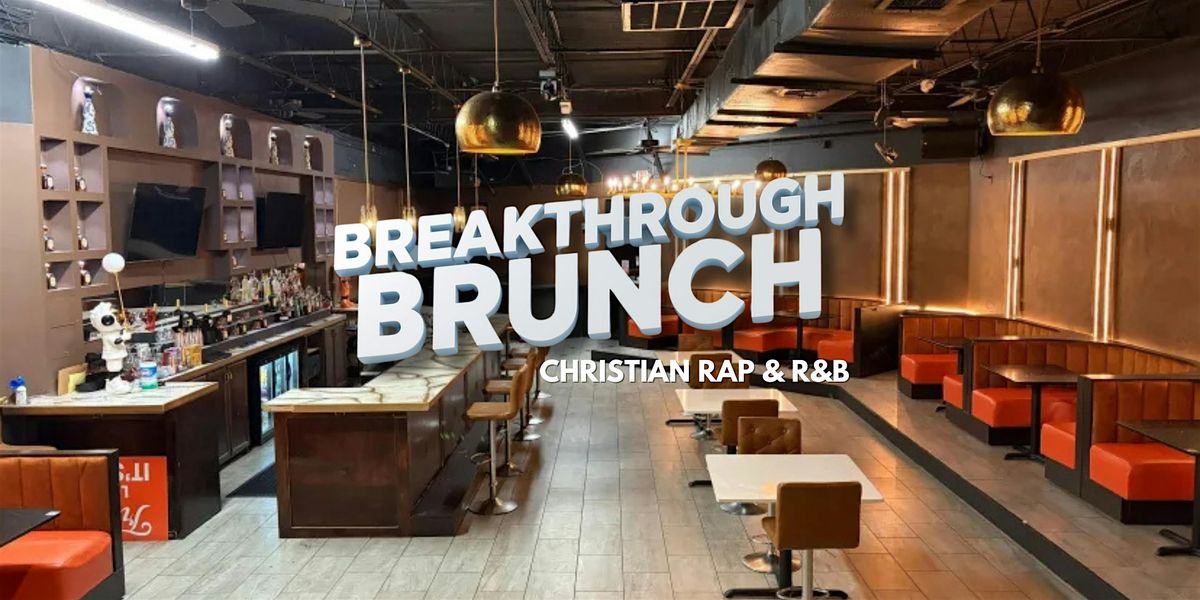 Breakthrough Christian Rap & R&B Brunch | #PPLPXRTYWeekend