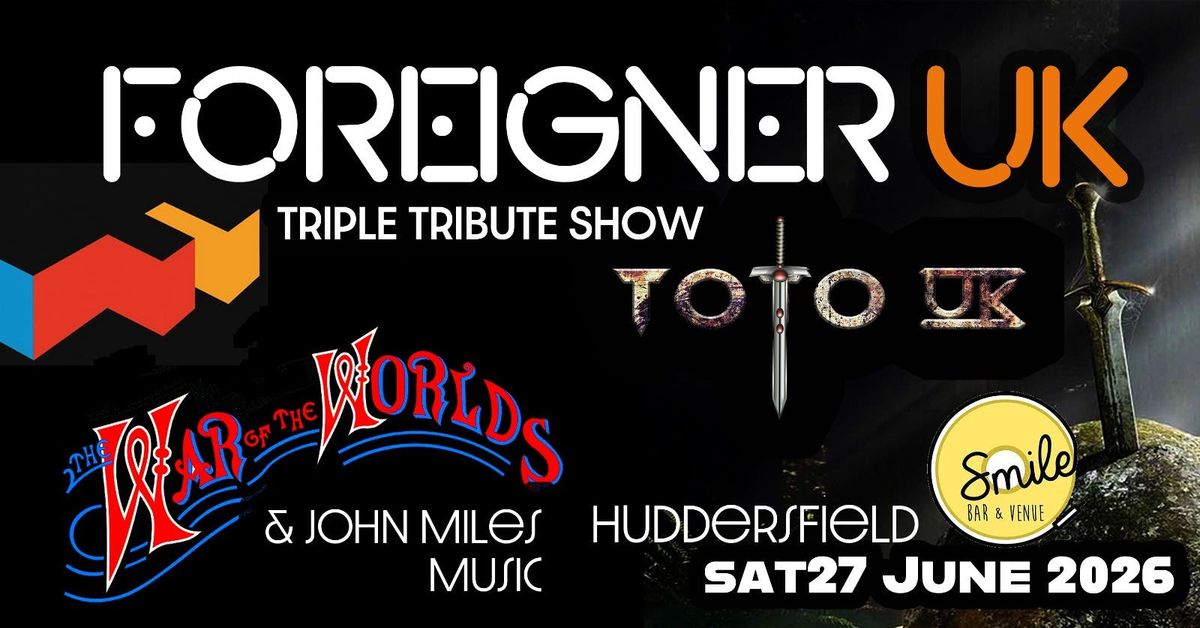 Triple Tribute Show - Foreigner UK, Toto UK,  War of the Worlds