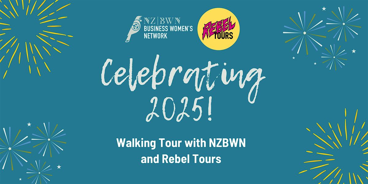 End-of-Year Walking Tour - Hosted by NZBWN Start-Up Club & Friends