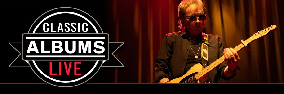 Classic Albums Live at Flato Markham Theatre