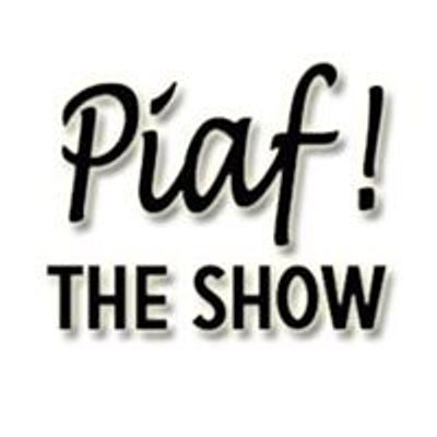 Piaf  Le Spectacle \/ Piaf the Show