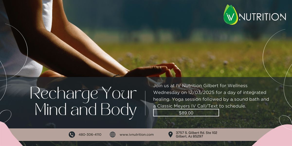 Wellness Wednesday - Restorative mix of yoga, sound healing and iv therapy.