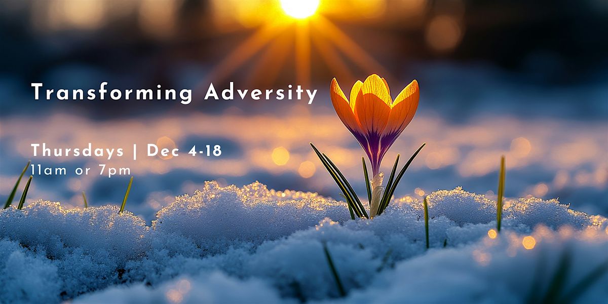 Transforming Adversity