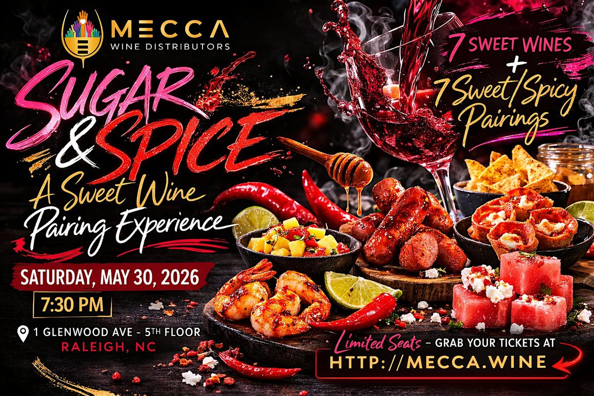 Sugar & Spice: A Sweet Wine Pairing Experience - Downtown Raleigh, NC