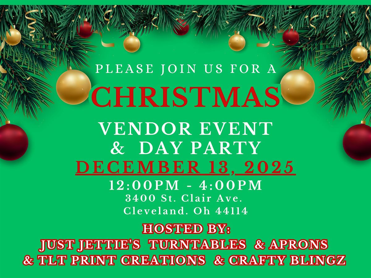 CHRISTMAS  VENDOR  EVENT & DAY PARTY